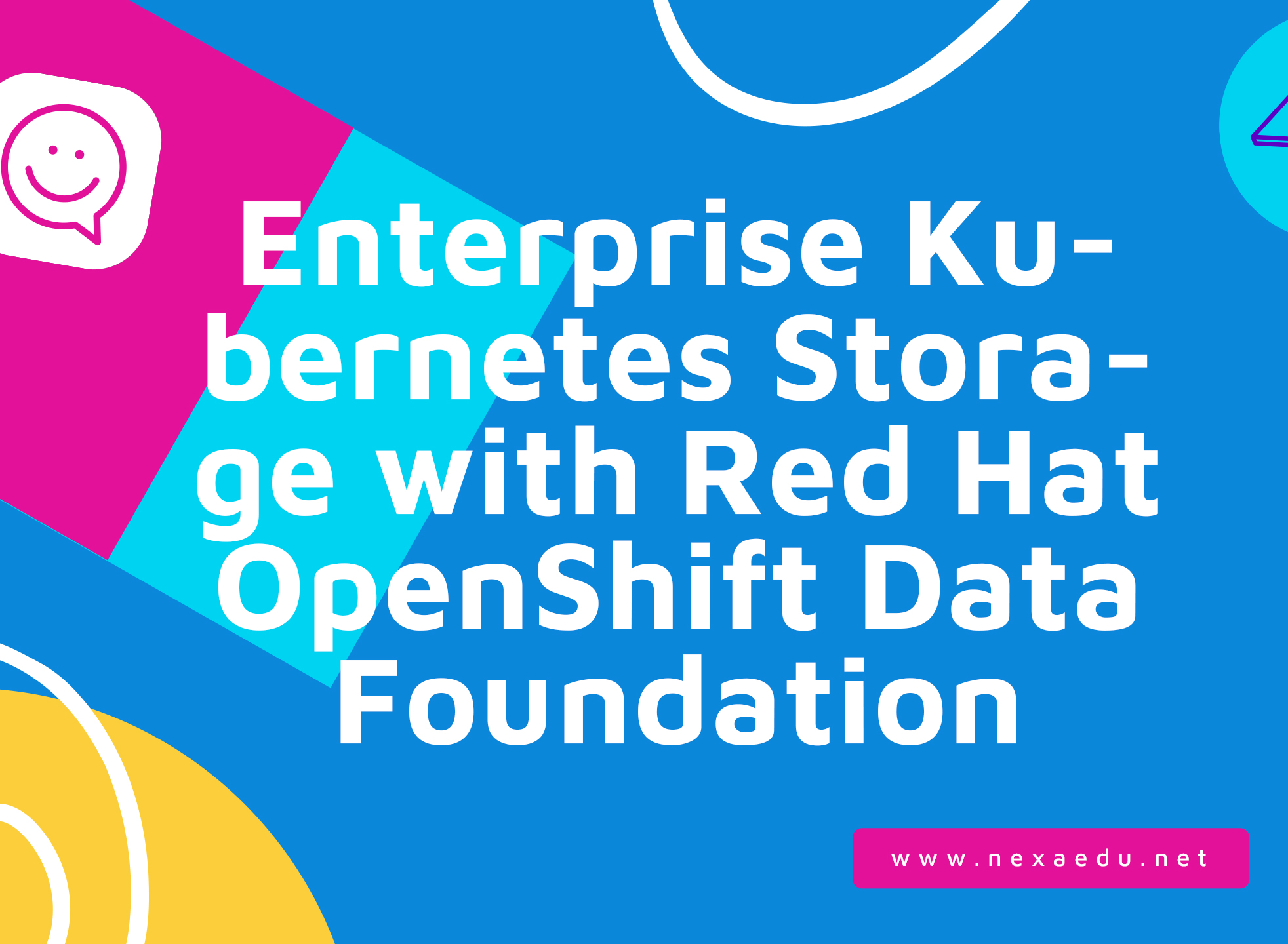 Enterprise Kubernetes Storage with Red Hat OpenShift Data Foundation